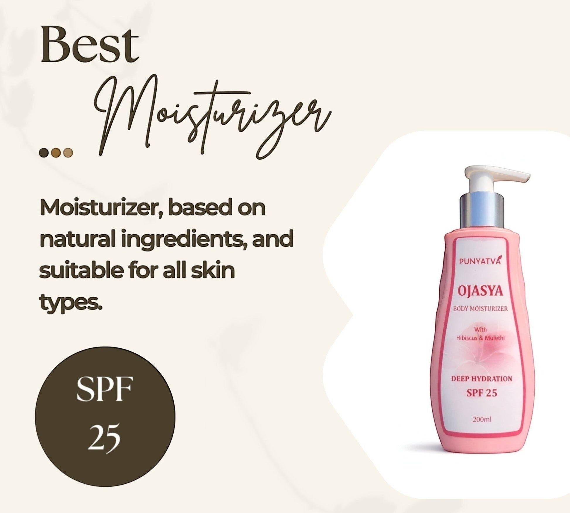PUNYATVA Ojasya Body Moisturizer SPF 25 with Hibiscus & Mulethi, 200ml bottle. Deep hydration for all skin types.